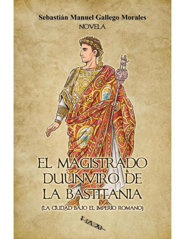 El magistrado Duunviro de la Bastitania