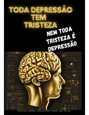 Toda A Depressão Tem Tristeza, Nem Toda A Tristeza É Depressão