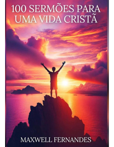 100 Sermões Para Uma Vida Cristã