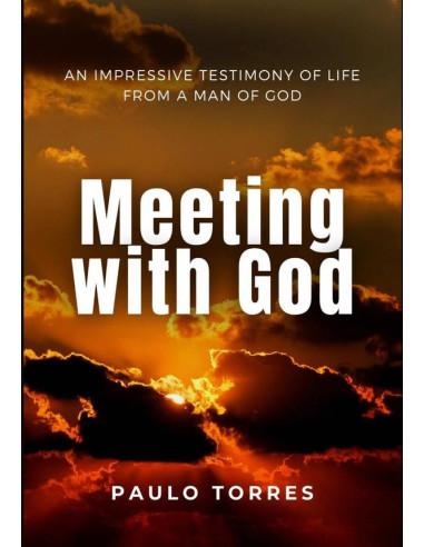 Meeting With God:IMPRESSIVE TESTIMONY OF LIFE FROM A MAN OF GOD