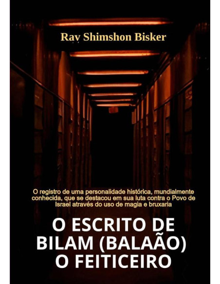 O Escrito De Bilam (balaão)  ?  O Feiticeiro:O registro duma personalidade histórica, que se destacou na luta contra o Povo de Israel através de magia e bruxaria