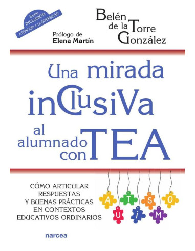 Una mirada inclusiva al alumnado con TEA:Cómo articular respuestas y buenas prácticas en contextos educativos ordinarios