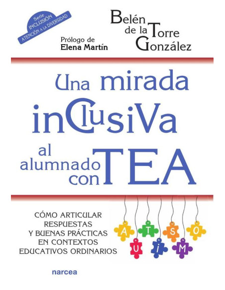 Una mirada inclusiva al alumnado con TEA:Cómo articular respuestas y buenas prácticas en contextos educativos ordinarios