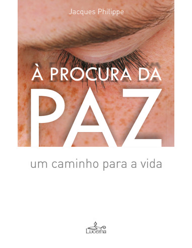 À Procura da Paz:Um Caminho para a Vida