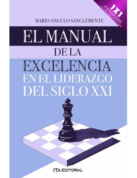 El manual de la excelencia en el liderazgo del siglo XXI