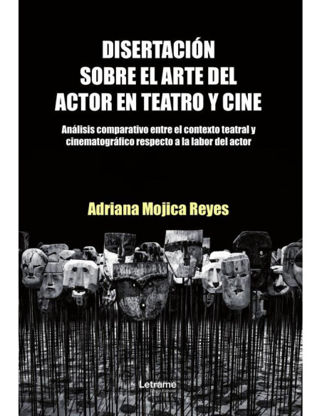 Disertación sobre el arte del actor en teatro y cine. :Análisis comparativo entre el contexto teatral y cinematográfico respecto a la labor del actor.