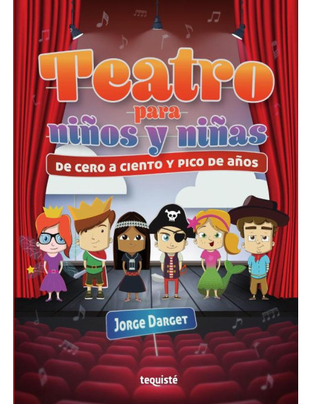 Teatro para niños y niñas:De cero a ciento y pico de años