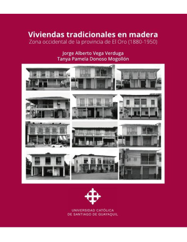 Viviendas tradicionales en madera:Zona occidental de la provincia de El Oro (1880-1950)