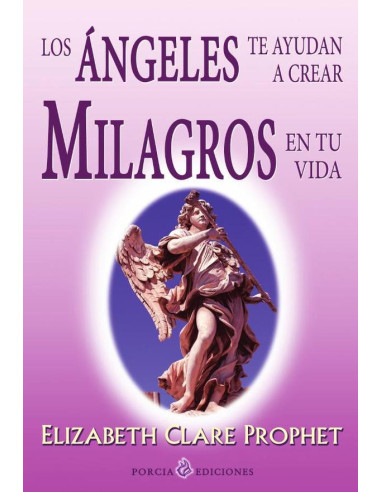 A´ngeles te ayudan a crear milagros en tu vida