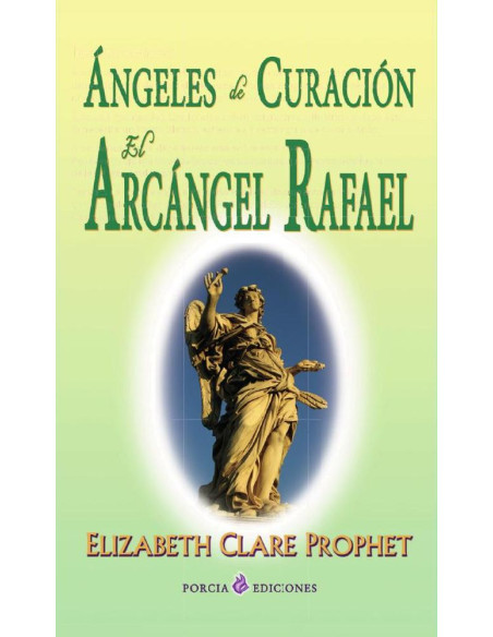 Ángeles de Curación:El arcángel Rafael