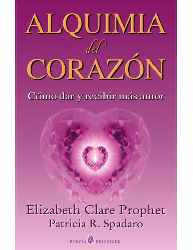 Alquimia del corazón:Como dar y recibir más amor