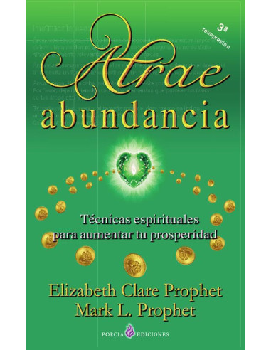 Atrae abundancia:Técnicas espirituales para aumentar tu prosperidad