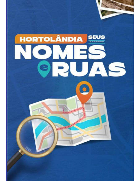 Hortolândia:Seus nomes e ruas