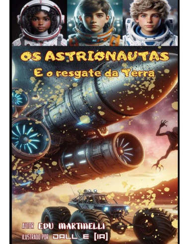 Os Astrionautas E O Resgate Da Terra