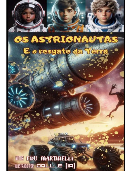 Os Astrionautas E O Resgate Da Terra