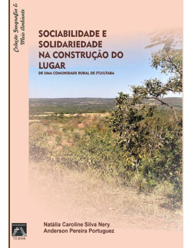 Sociabilidade E Solidariedade Na Construção Do Lugar De Uma Comunidade Rural De Ituiutaba