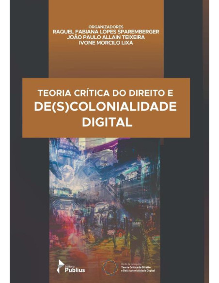 Teoria Crítica Do Direito E De(s)colonialidade Digital