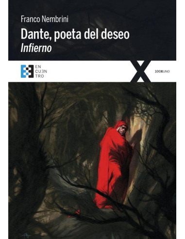 Dante, poeta del deseo. Infierno:Conversaciones sobre la Divina Comedia