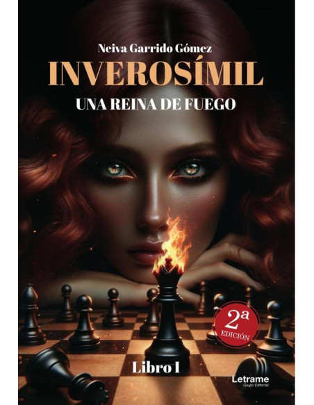 Inverosímil:Una reina de fuego. Libro I