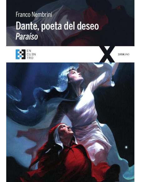 Dante, poeta del deseo. Paraíso:Conversaciones sobre la Divina Comedia