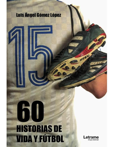 60 historias de vida y fútbol