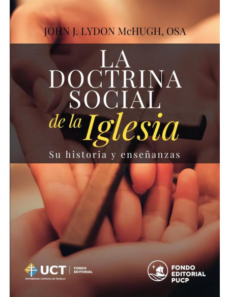 La doctrina social de la iglesia :Su historia y enseñanzas