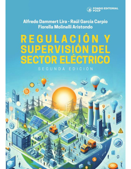 Regulación y supervisión del sector eléctrico :Segunda edición