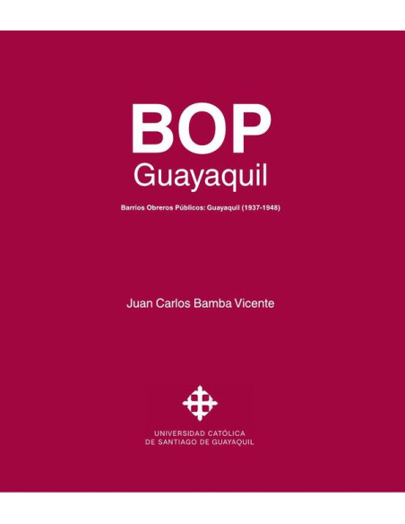 Bop :Barrios Obreros Públicos: Guayaquil (1937-1948)