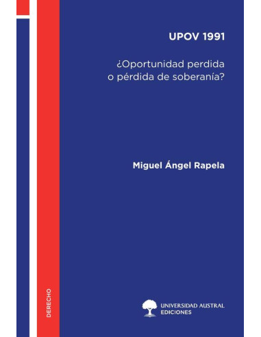 Upov 1991 :¿Oportunidad perdida o pérdida de soberanía?