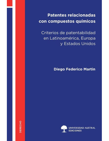 Patentes relacionadas con compuestos químicos:Criterios de patentabilidad en Latinoamérica, Europa y Estados Unidos