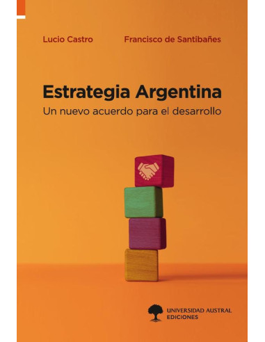 Estrategia Argentina:Un nuevo acuerdo para el Desarrollo