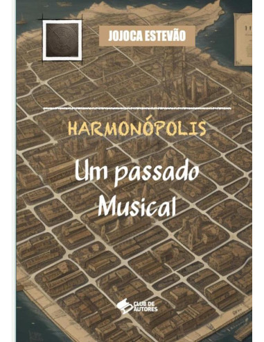 Harmonópolis:Um Passado Musical