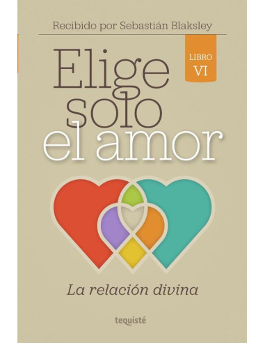 Elige solo el amor:La relación divina