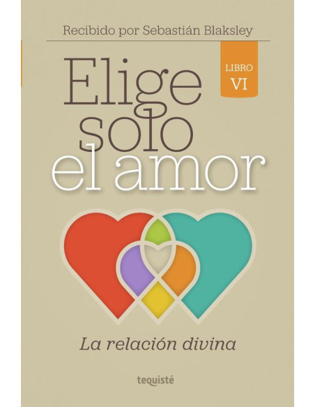 Elige solo el amor:La relación divina