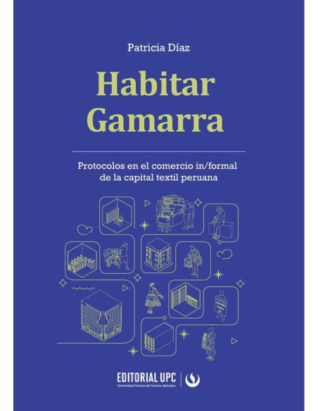 Habitar Gamarra:Protocolos en el comercio in/formal de la capital textil peruana