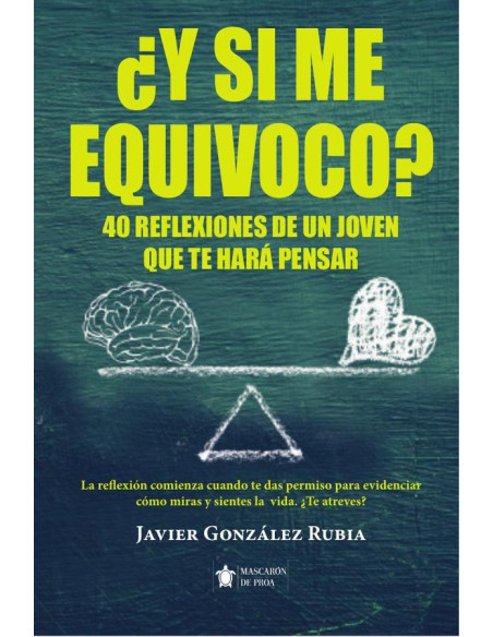 ¿Y si me equivoco?:40 reflexiones de un joven que te harán pensar