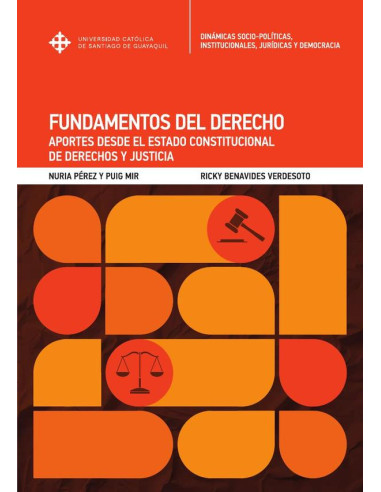 Fundamentos del Derecho:Aportes desde el Estado Constitucional de Derechos y Justicia