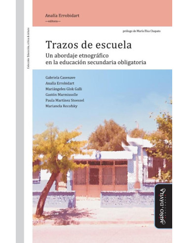 Trazos de escuela:Un abordaje etnográfico en la educación secundaria obligatoria