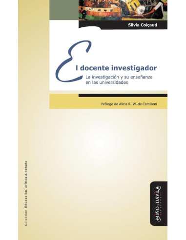 El docente investigador:La investigación y su enseñanza en las universidades