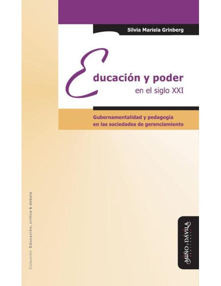 Educación y poder en el siglo XXI:Gubernamentalidad y pedagogía en las sociedades de gerenciamiento