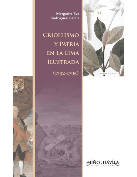 Criollismo y Patria en la Lima ilustrada (1732-1795)