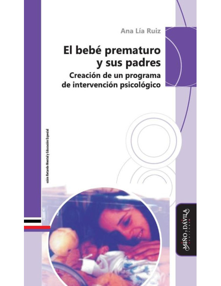 El bebé prematuro y sus padres:Creación de un programa de intervención psicológico