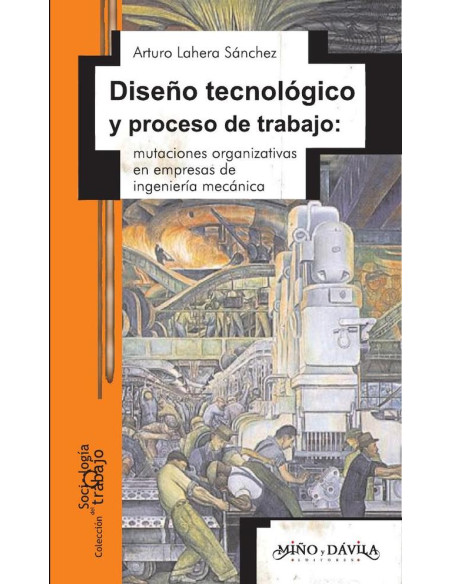 Diseño tecnológico y proceso de trabajo:Mutaciones organizativas en empresas de ingeniería mecánica