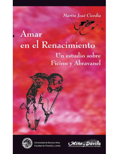 Amar en el Renacimiento:Un estudio sobre Ficino y Abravanel