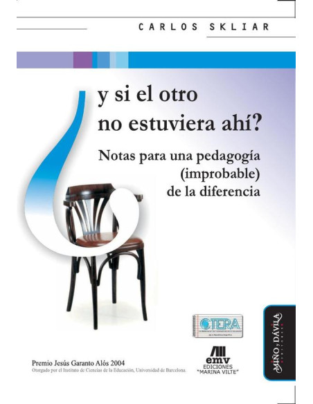 Y si el otro no estuviera ahí?:Notas para una pedagogía (improbable) de la diferencia