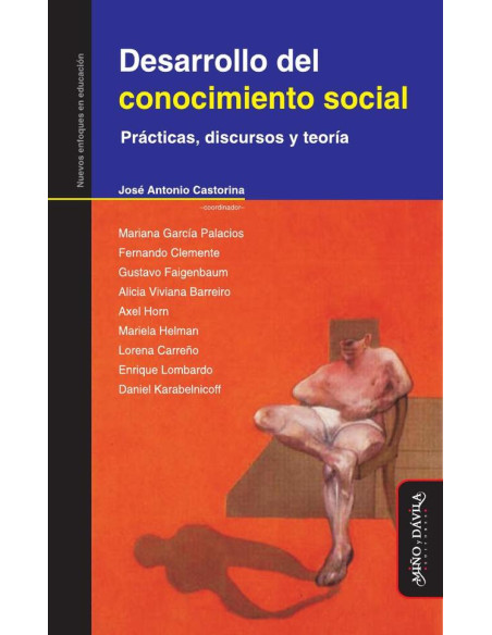 Desarrollo del conocimiento social:Prácticas, discursos y teoría