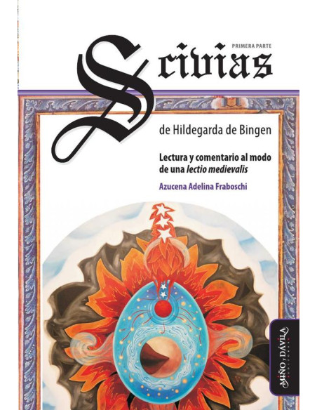 Scivias, de Hildegarda de Bingen. Primera parte:Lectura y comentario al modo de una lectio medievalis