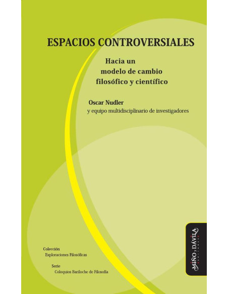 Espacios controversiales:Hacia un modelo de cambio filosófico y científico