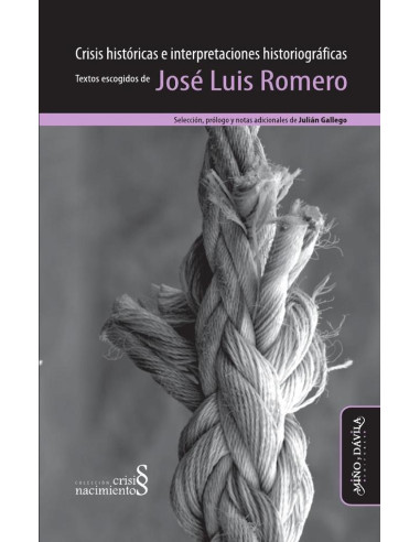 Crisis históricas e interpretaciones historiográficas:Textos escogidos de José Luis Romero