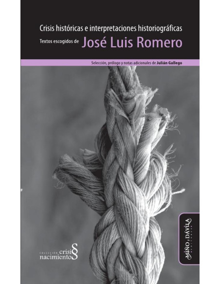 Crisis históricas e interpretaciones historiográficas:Textos escogidos de José Luis Romero